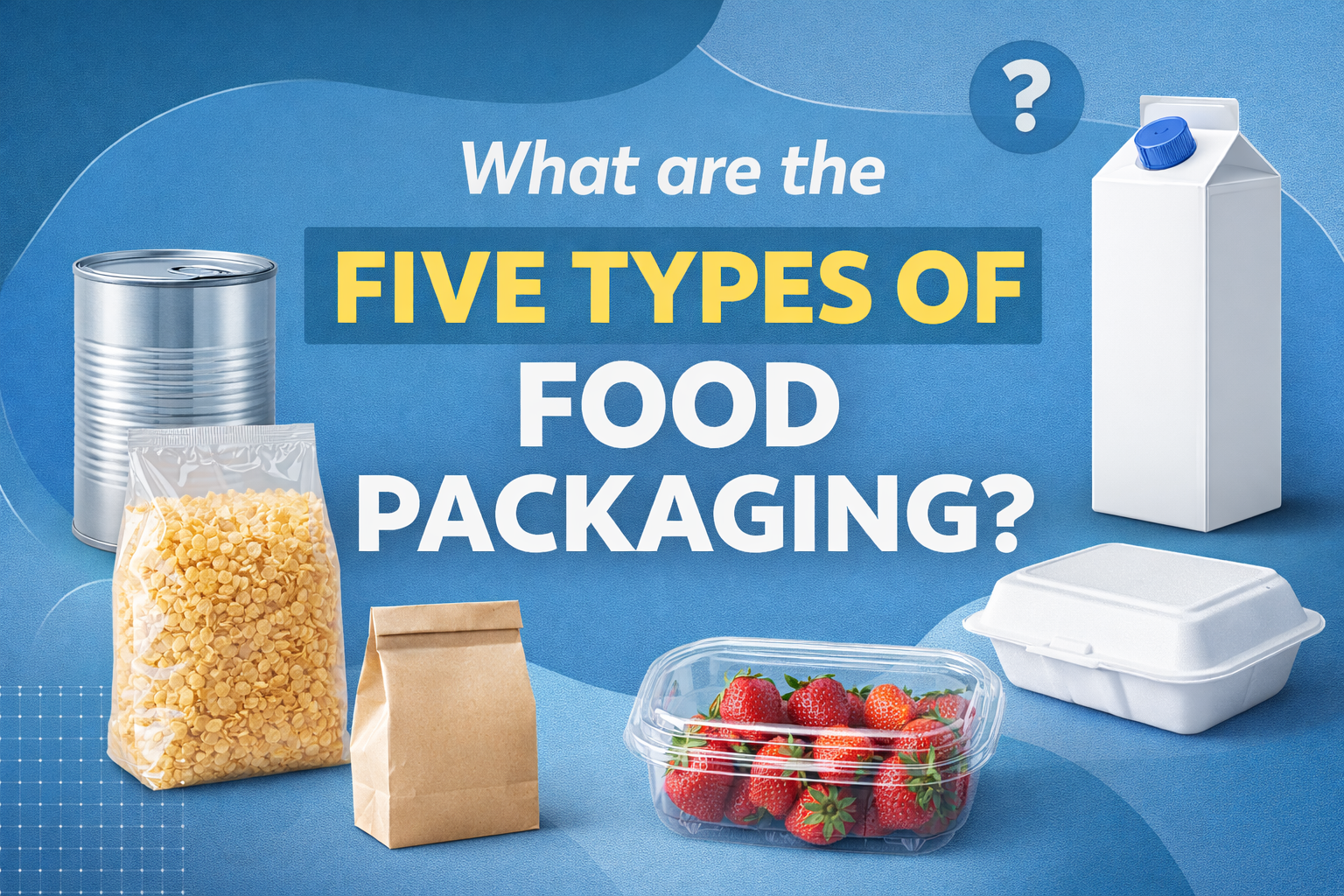 what are the five types of food packaging